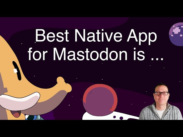 Best Native App for Mastodon is ...