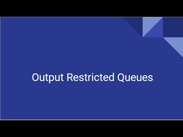 Output Restricted Queues -  Ep 14