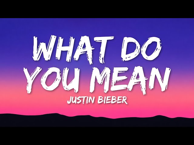 Justin Bieber - What Do You Mean (Lyrics)