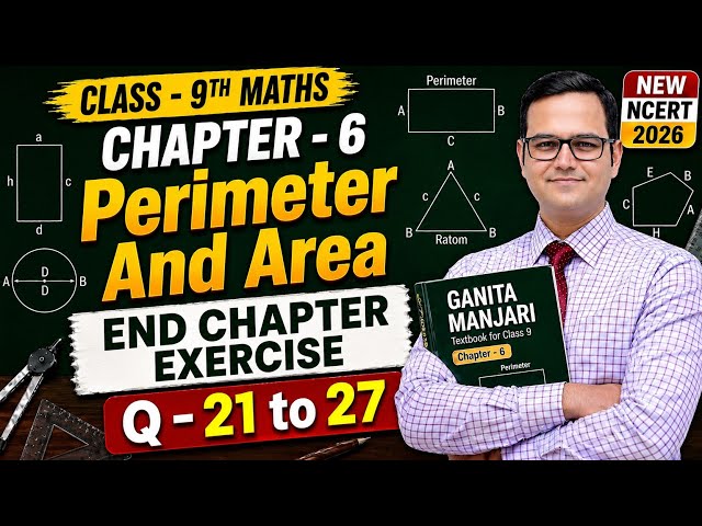 End Chapter Exercise (Q21 to 27) | Class 9 Maths | Chapter 6 Perimeter and Area | Ganita Manjari
