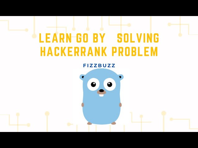 Learn  Go by Solving HackerRank Problem