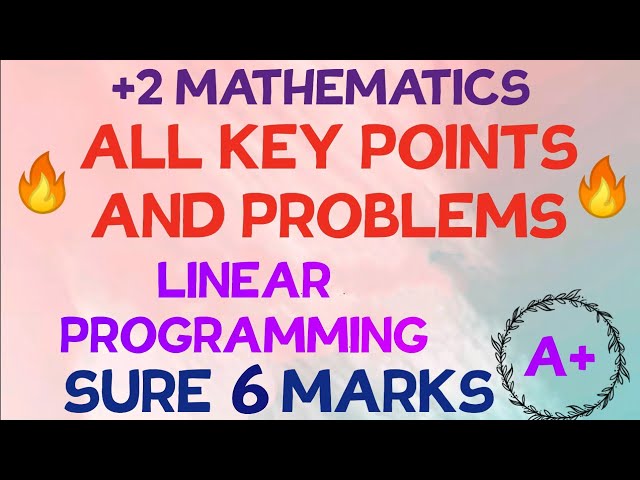 +2 MATHS//LINEAR PROGRAMMING//KEY POINTS AND PROBLEMS// FULL CHAPTER//SURE 6 MARKS//A + SERIES👍🏻