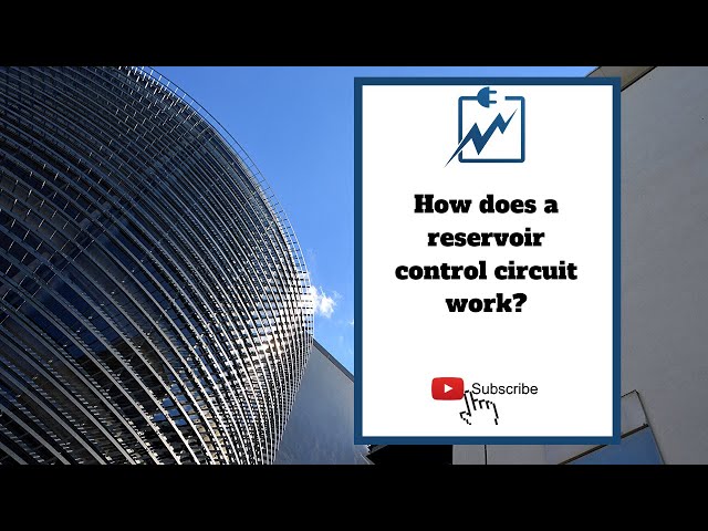 How does a reservoir control circuit work?