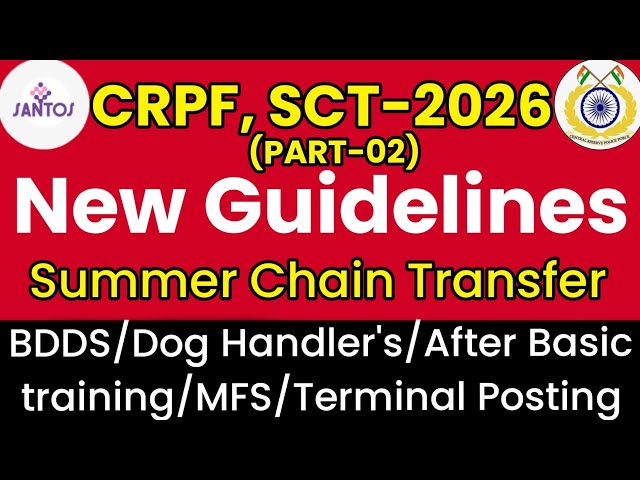SCT 2026 ,New Guidelines (PART-02) CRPF , Summer Chain Transfer Guidelines,