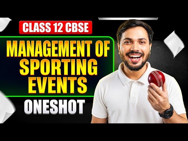 Management of Sporting Events Unit 1 Oneshot with PYQ's Physical Education Class 12 CBSE 2026-27
