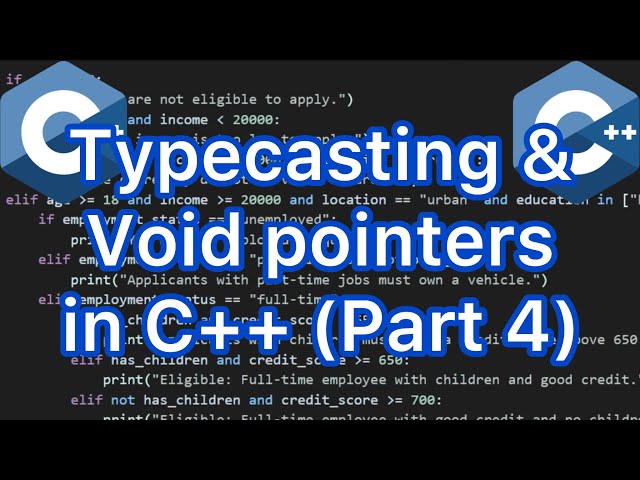 How to work with typecasting & void pointers in C++ (Part 4)?