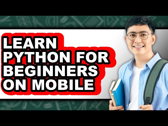 How to Learn Python for Beginners on Mobile - Easy Guide