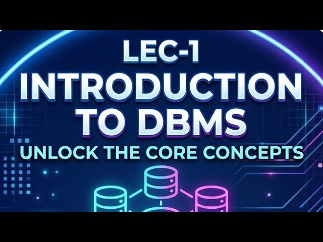 DBMS(DATABASE MANAGEMENT SYSTEM)lec-1 INTRODUCTION to DATABASE MANAGEMENT SYATEM