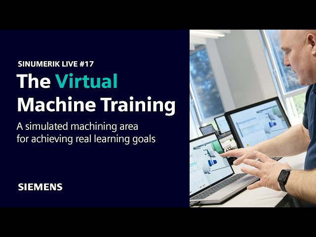 The Virtual Machine Training - SINUMERIK Live #17