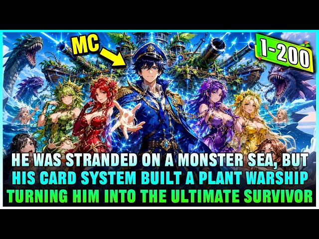 Everyone Called Him Weak Until He Upgraded His Broken Raft Into a Plant Warship—Girls Beg to Board!