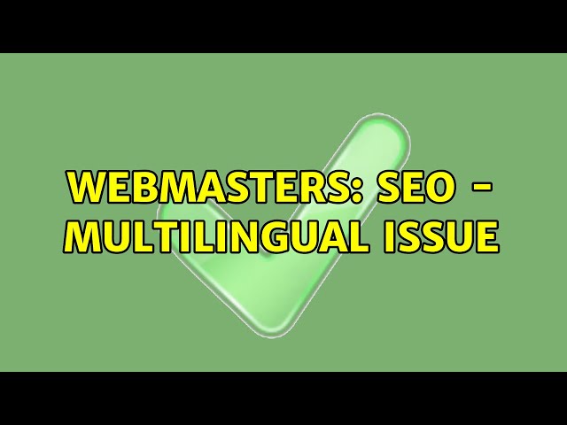 Webmasters: SEO - multilingual issue