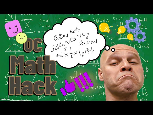 OC Math Hack!!!
