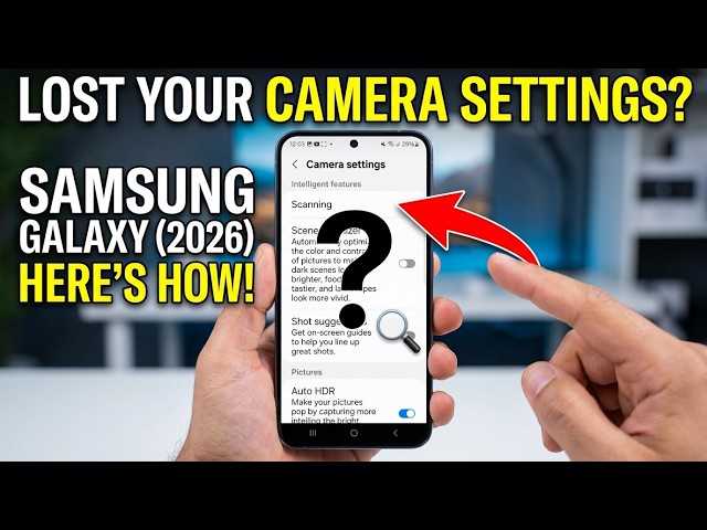 Can't Find Camera Settings on Samsung Galaxy? Here's the Fix! (2026!)
