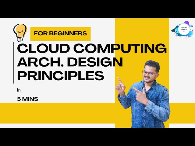 Cloud Computing Architecture Design Principles for Beginners in 5 mins