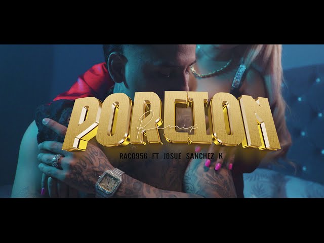 RACO956 "PORCION REMIX" FT. @JosueSanchezKarnaal