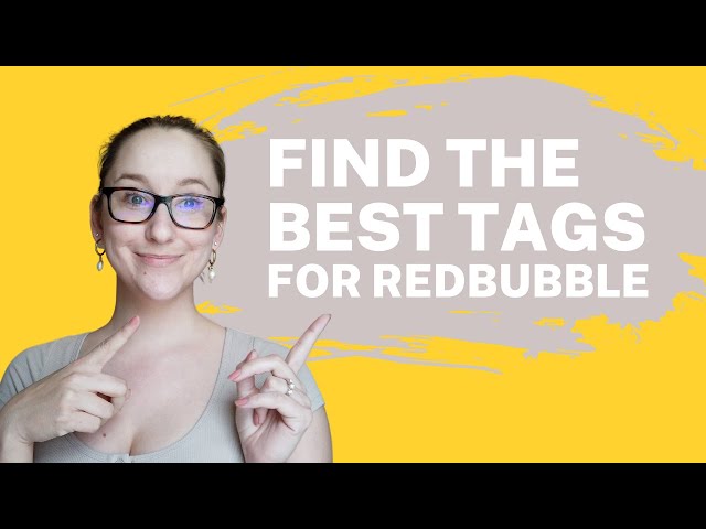 Finding THE BEST RedBubble Tags
