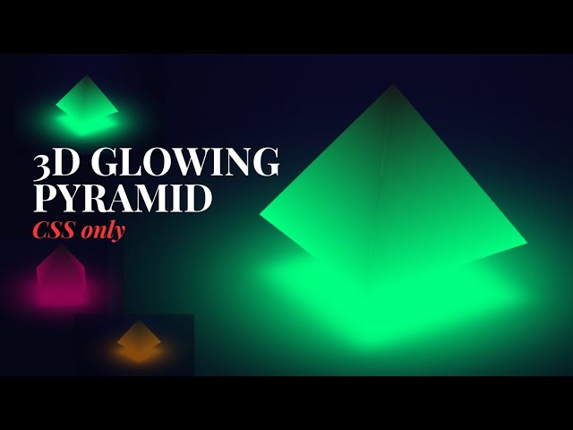 Creating 3D Glowing Pyramid CSS Animation Effects
