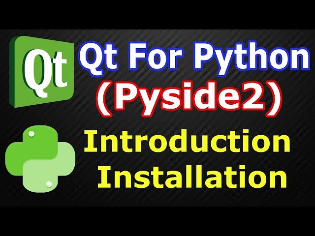 Pyside2 Introduction & Installation | Qt For Python | Python GUI Development | Pyside2 Vs PyQt5