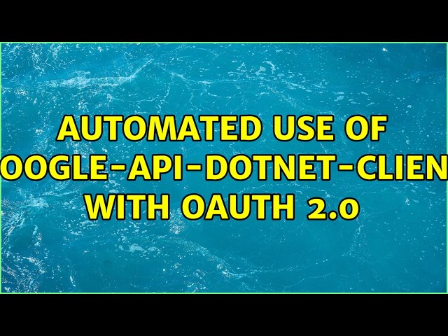 Automated use of google-api-dotnet-client with OAuth 2.0