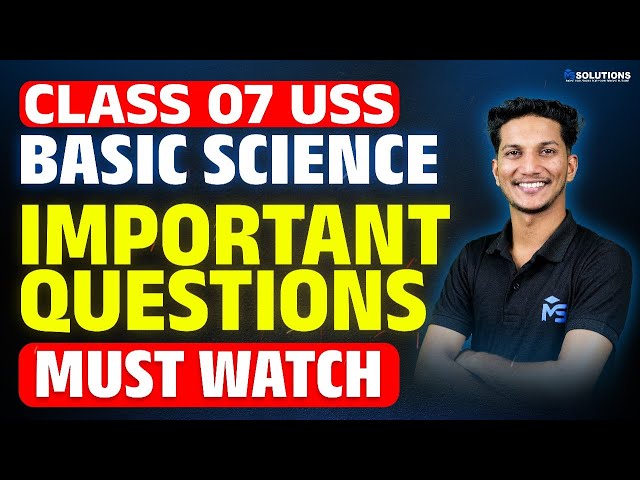 CLASS 7 USS BASIC SCIENCE IMPORTANT QUESTIONS | MS SOLUTIONS