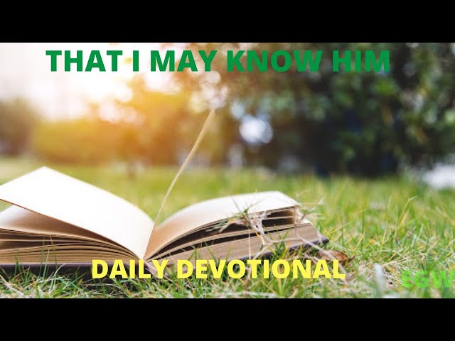 That I May Know Him - October 7 (Daily devotional)