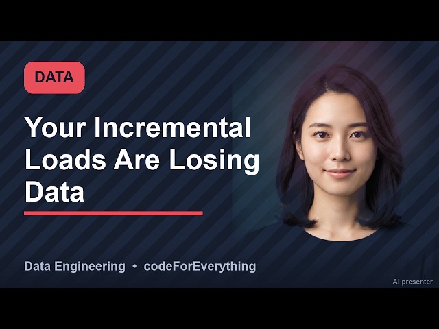 Your Incremental Loads Are Losing Data 😱