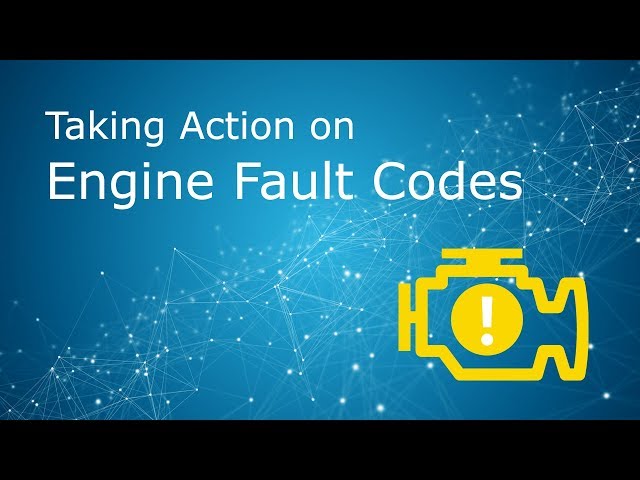 Taking Action on Engine Fault Codes