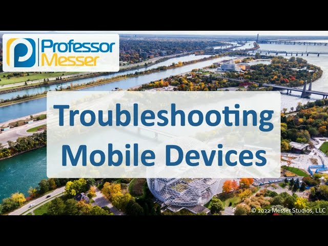 Troubleshooting Mobile Devices - CompTIA A+ 220-1101 - 5.5