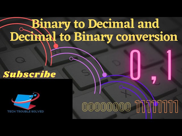 Conversion of Decimal to Binary and Binary to Decimal.