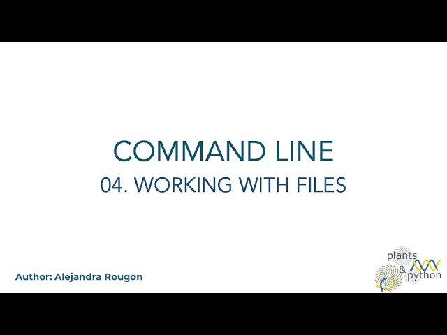 Plants & Python - Command Line Lesson 04. Working with Files