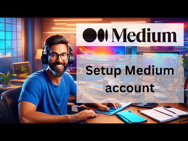 How to Get Started Writing on Medium in 2024