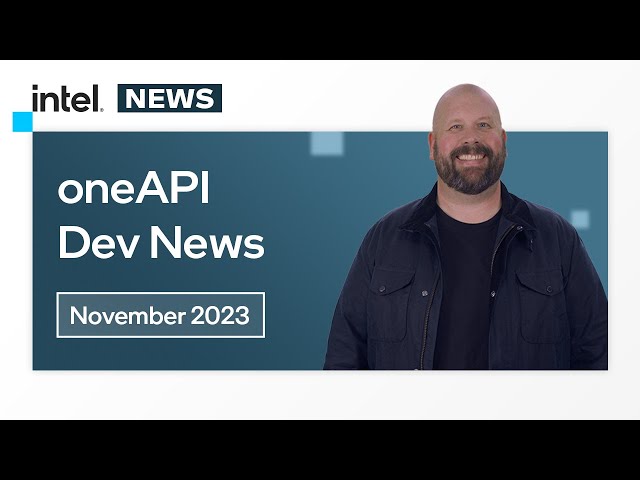 November 2023 | oneAPI Dev News | Intel Software