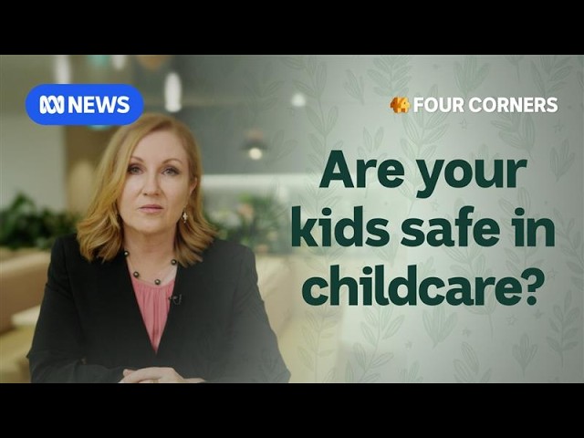 Here’s what parents should know about childcare | Four Corners