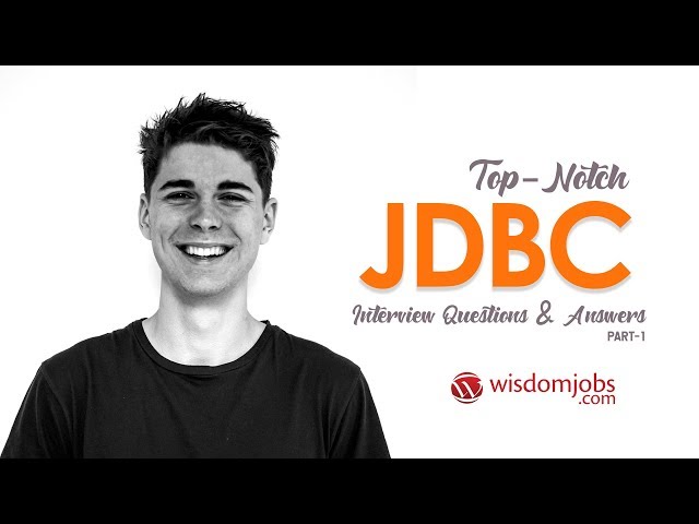 JDBC Interview Questions and Answers 2019 Part-1 | JDBC Interview Questions | Wisdom Jobs