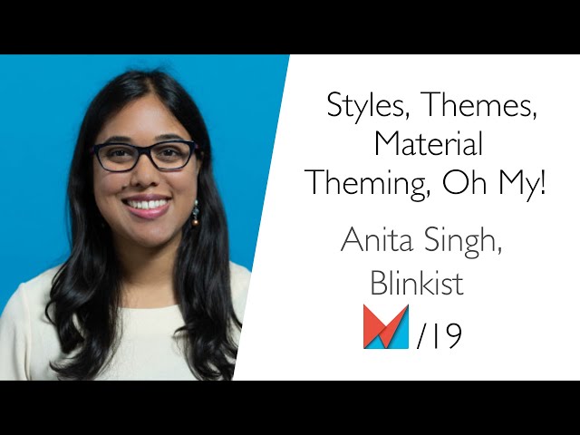 Styles, Themes, Material Theming, Oh My! by Anita Singh, Blinkist EN