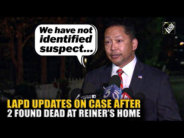 ‘Not identified suspect’: 2 Dead found at Actor-Director Reiner’s home, LAPD Dy Chief briefs media