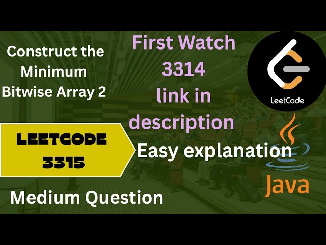 Leetcode 3315 | Construct the Minimum Bitwise Array 2 | Step by step solution, Already explained