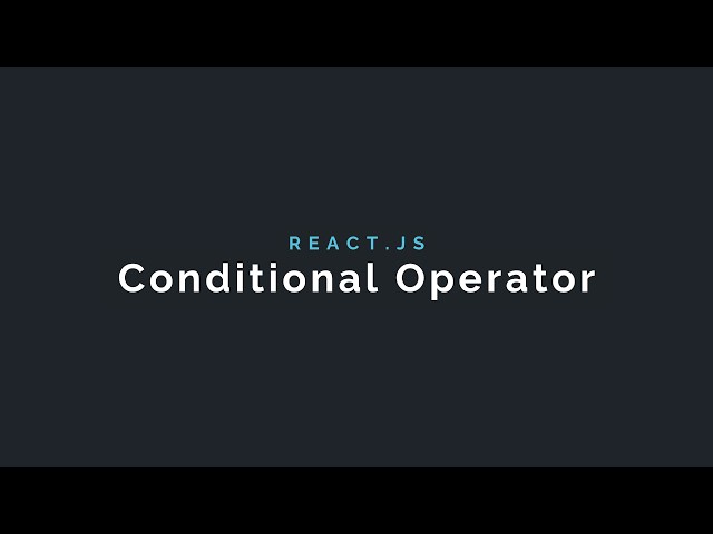 How to use the Conditional Operator in React.JS!