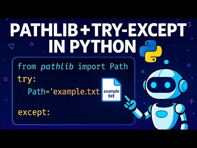 Python File Handling with Pathlib and Try-Except Explained!