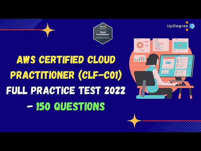 AWS Certified Cloud Practitioner Practice Questions 2022 Full Length [ 150 Questions ]
