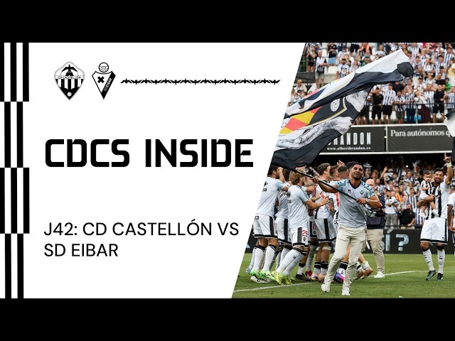 CDCS Inside J42: CD Castellón 2-1 SD Eibar (31-05-2026)