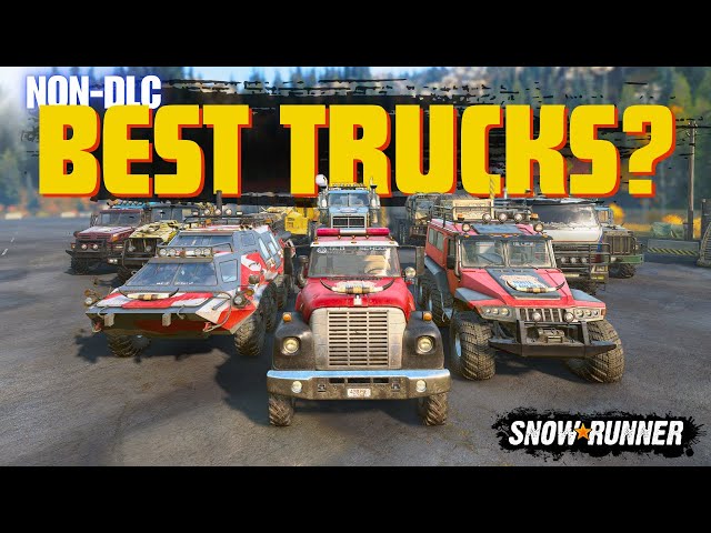 My Favourite[Best] Non-DLC Trucks in SnowRunner