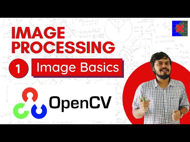 Image Processing using OpenCV | Part 1 | Image Basics