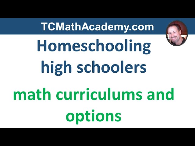 Homeschooling high schoolers – math curriculums and options