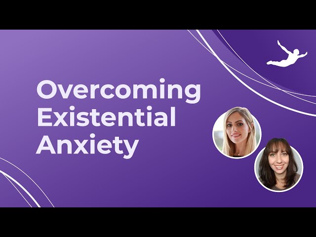 Overcoming Existential Anxiety
