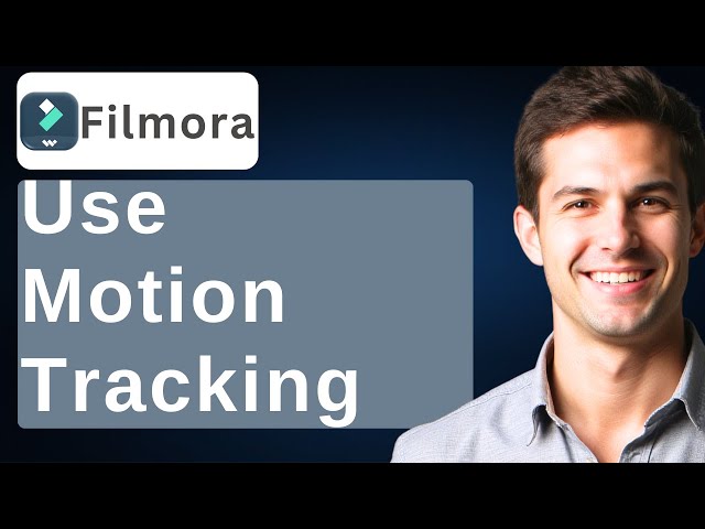 How To Use Motion Tracking In Filmora 12 [2026 Guide]