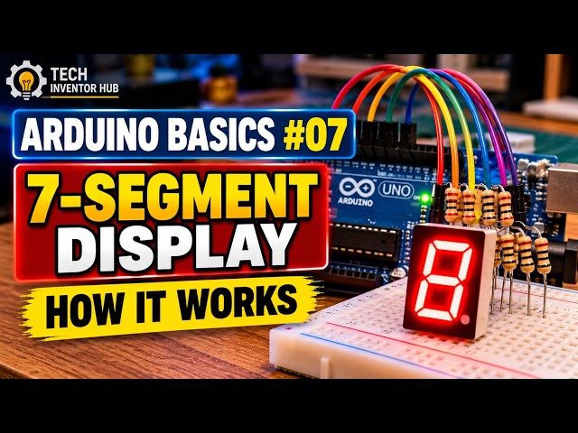 Arduino 7-Segment Display Tutorial for Beginners | Arduino UNO 0–9