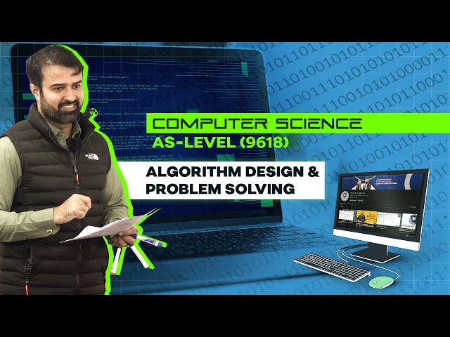 As-Level (9618) | Computer Science | Section #9 | Algorithm Design & Problem Solving