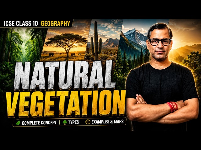 Natural Vegetation One Shot | ICSE Geography | ICSE Class 10 | @sirtarunrupani | STaR ICSE