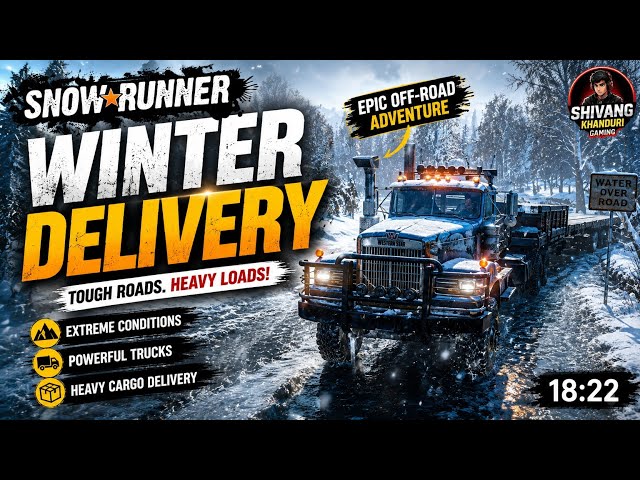 SNOWRUNNER WINTER DELIVERY ❄️🚛 | Tough Roads, Heavy Cargo!